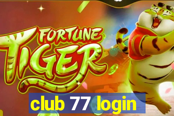 club 77 login